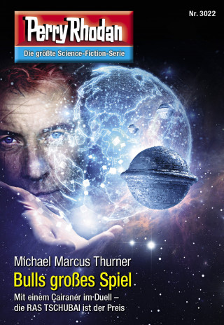 Michael Marcus Thurner: Perry Rhodan 3022: Bulls großes Spiel