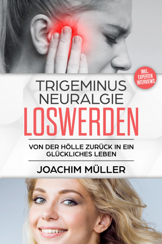 Joachim Müller: Trigeminusneuralgie loswerden