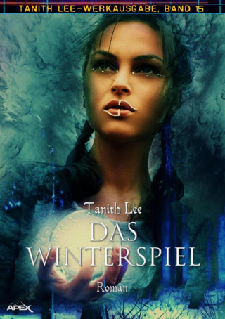 Tanith Lee: DAS WINTERSPIEL