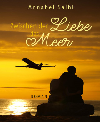 Annabel Salhi: Zwischen der Liebe das Meer