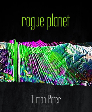 Tilman Peter: rogue planet