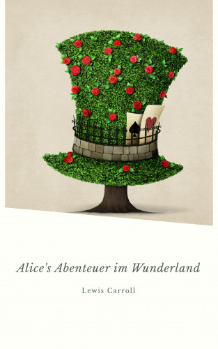 Lewis Carroll: Alice's Abenteuer im Wunderland