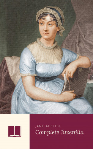 Jane Austen: The Complete Juvenilia Writings