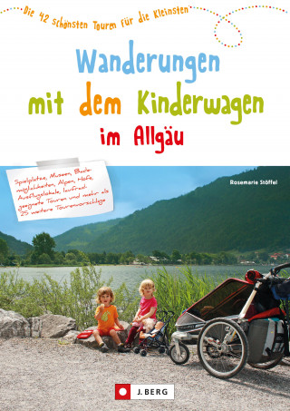 Rosemarie Stöffel: Wandern mit Kinderwagen im Allgäu