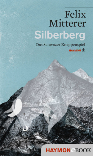 Felix Mitterer: Silberberg