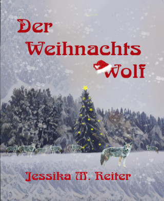 Jessika M. Reiter: Der Weihnachtswolf