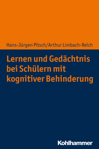 Hans-Jürgen Pitsch, Arthur Limbach-Reich: Lernen und Gedächtnis bei Schülern mit kognitiver Behinderung