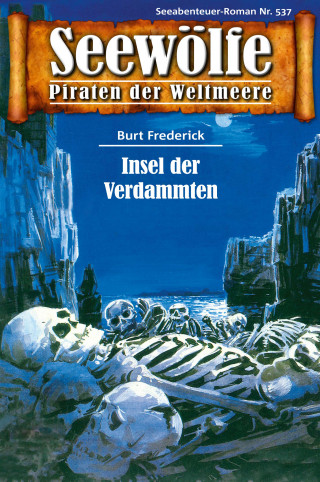 Burt Frederick: Seewölfe - Piraten der Weltmeere 537