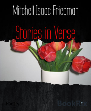 Mitchell Isaac Friedman: Stories in Verse