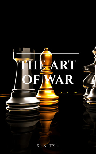 Sun Tzu: The Art of War: The Essential Translation of the Classic Book of Life