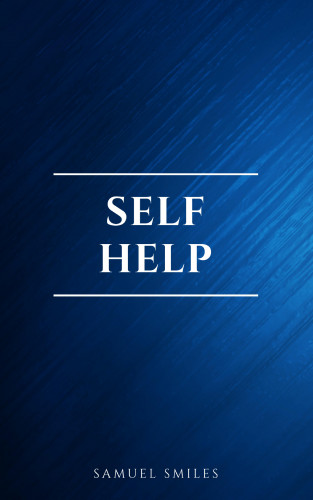 Samuel Smiles: Self Help