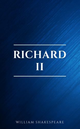 William Shakespeare: Richard II