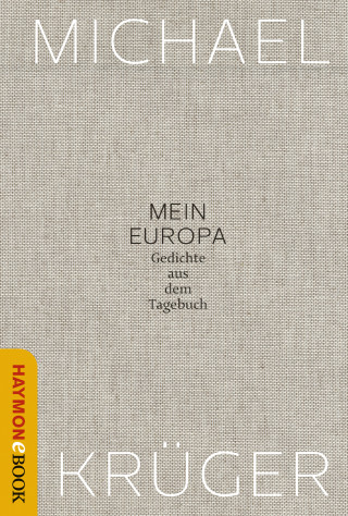Michael Krüger: Mein Europa