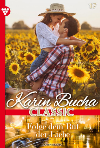 Karin Bucha: Folge dem Ruf der Liebe