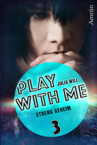 Julia Will: Play with me 3: Streng geheim