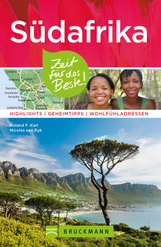 Roland F. Karl, Nicolas van Ryk: Bruckmann Reiseführer Südafrika: Zeit für das Beste