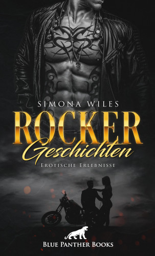 Simona Wiles: Rocker Geschichten | Erotische Erlebnisse