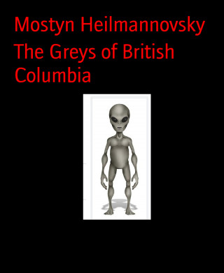 Mostyn Heilmannovsky: The Greys of British Columbia