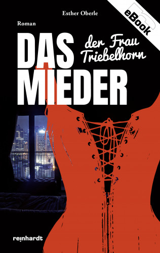 Esther Oberle: Das Mieder der Frau Triebelhorn