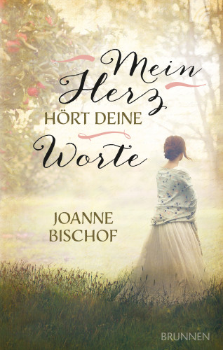 Joanne Bischof: Mein Herz hört deine Worte