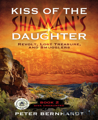 Peter Bernhardt: Kiss of the Shaman's Daughter