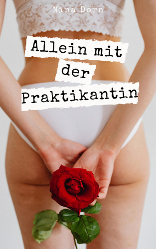 Nina Dorn: Allein mit der Praktikantin