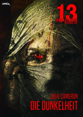 Julie Cameron: 13 SHADOWS, Band 35: DIE DUNKELHEIT