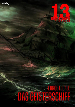 Errol Lecale: 13 SHADOWS, Band 36: DAS GEISTERSCHIFF