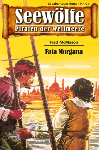 Fred McMason: Seewölfe - Piraten der Weltmeere 539