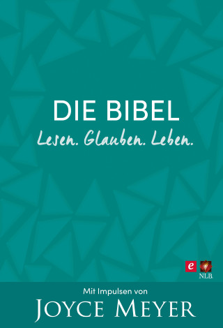 Die Bibel. Lesen. Glauben. Leben.