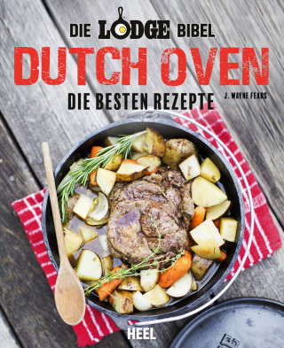 J. Wayne Fears: Die Lodge Bibel: Dutch Oven