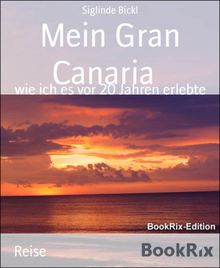 Siglinde Bickl: Mein Gran Canaria