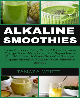 Tamara White: ALKALINE SMOOTHIE