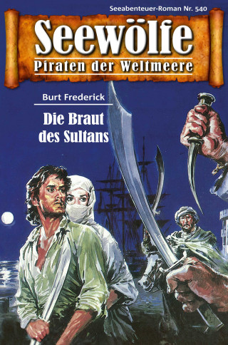 Burt Frederick: Seewölfe - Piraten der Weltmeere 540