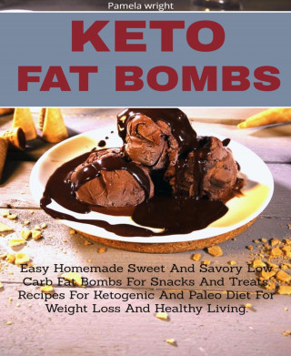 Pamela wright: KETO FAT BOMBS