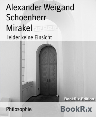 Alexander Weigand Schoenherr: Mirakel