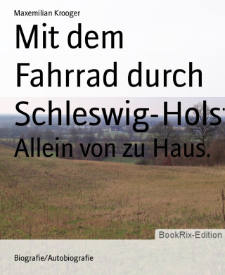 Maxemilian Krooger: Mit dem Fahrrad durch Schleswig-Holstein