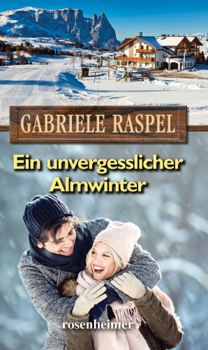 Raspel Gabriele: Ein unvergesslicher Almwinter