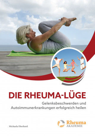 Michaela Eberhard: Die Rheuma Lüge