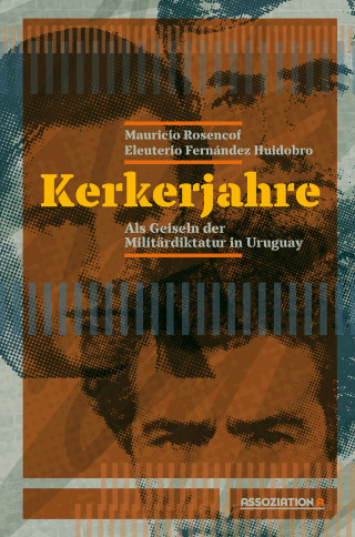 Mauricio Rosencof, Eleuterio Fernández Huidobro: Kerkerjahre
