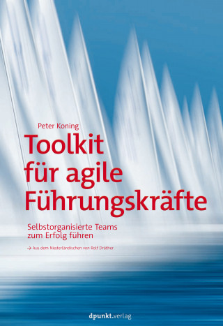 Peter Koning: Toolkit für agile Führungskräfte