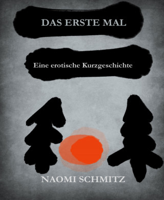 Naomi Schmitz: Das erste Mal