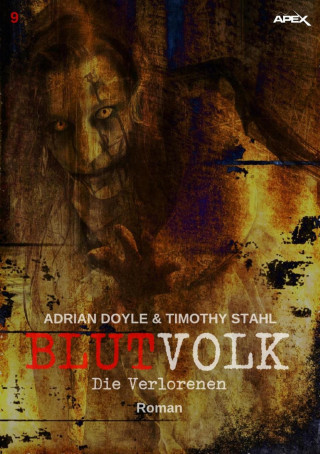 Adrian Doyle, Timothy Stahl: BLUTVOLK, Band 9: DIE VERLORENEN