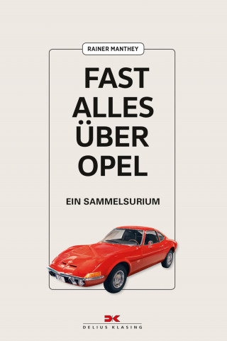 Rainer Manthey: Fast alles über Opel