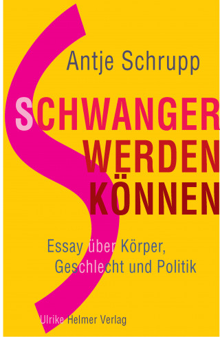 Antje Schrupp: Schwangerwerdenkönnen