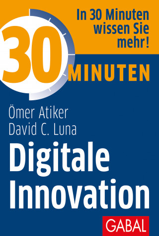 Ömer Atiker, David C. Luna: 30 Minuten Digitale Innovation