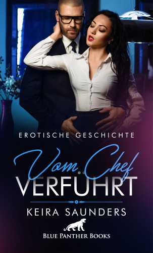 Keira Saunders: Vom Chef verführt | Erotische Geschichte
