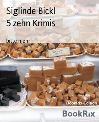 Siglinde Bickl: 5 zehn Krimis