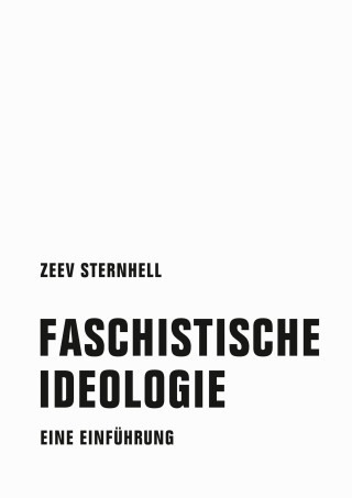 Zeev Sternhell: Faschistische Ideologie