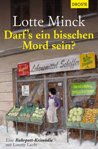 Lotte Minck: Darf`s ein bisschen Mord sein?